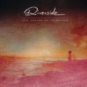 Riverside - Love, Fear and the Time Machine - Hi-Res Stereo and 5.1 Surround Mix