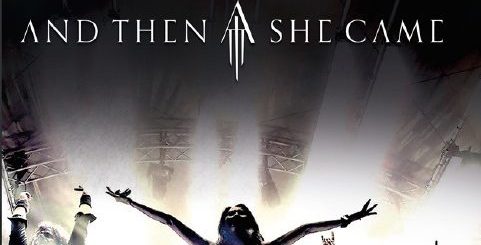 And Then She Came Live
