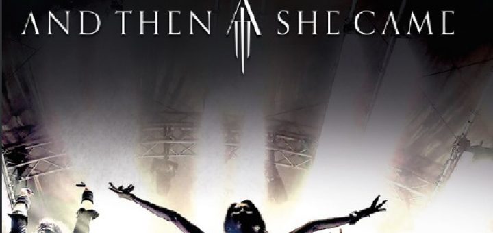 And Then She Came Live