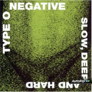 Type O Negative Slow Deep And Hard