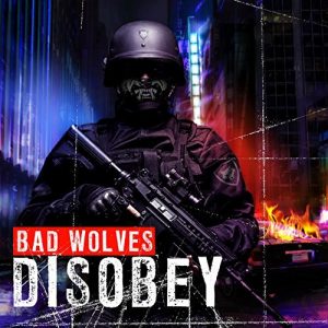 BAD WOLVES – Disobey Over