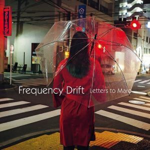FREQUENCY DRIFT - CD-cover Letters to Maro