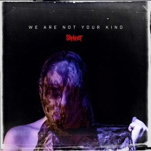 SLIPKNOT Album Cover We are not your kind