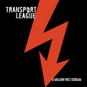 Transport League A Million Volt Scream Cover