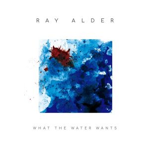 Ray Alder - CD-Cover What the water wants