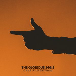 The Glorious Sons A War On Evrything Cover