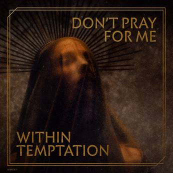 Within Temptation Don't Pray For Me