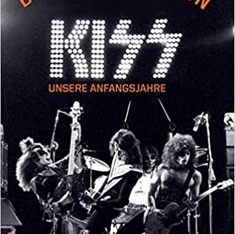 Die Geschichte von Kiss - Unsere Anfangsjahre